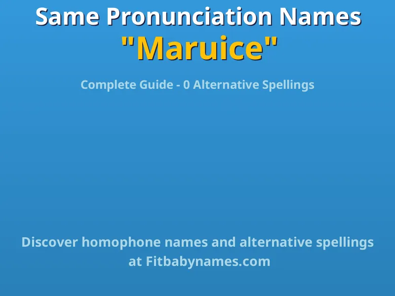 Infographic: Maruice same pronunciation names, similar names, and homophone names