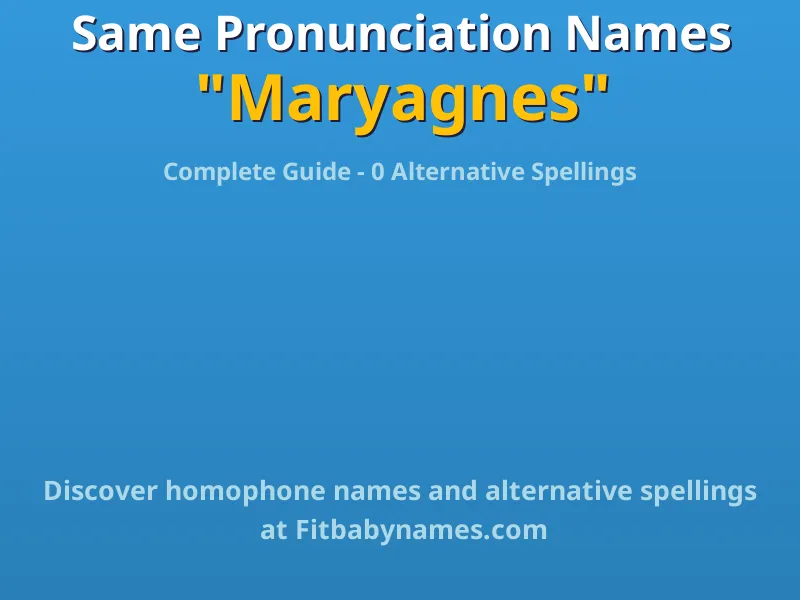 Infographic: Maryagnes same pronunciation names, similar names, and homophone names