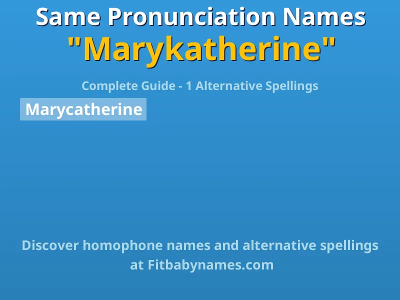 Infographic: Marykatherine same pronunciation names, similar names, and homophone names