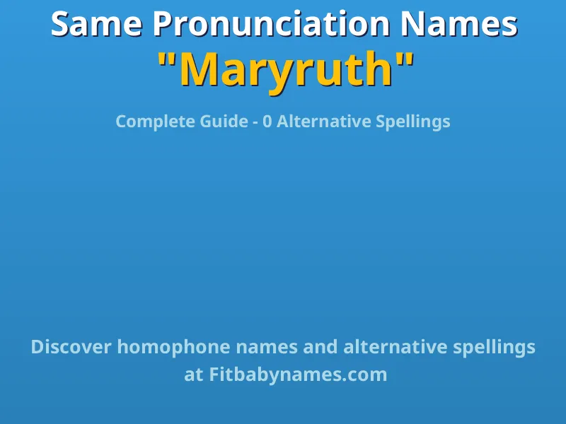Infographic: Maryruth same pronunciation names, similar names, and homophone names