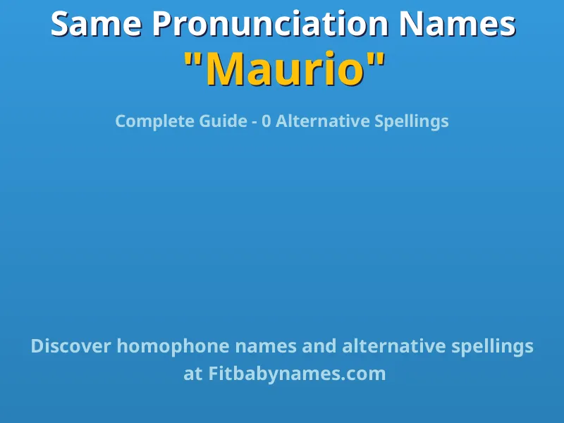Infographic: Maurio same pronunciation names, similar names, and homophone names