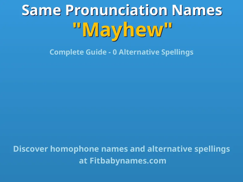 Infographic: Mayhew same pronunciation names, similar names, and homophone names