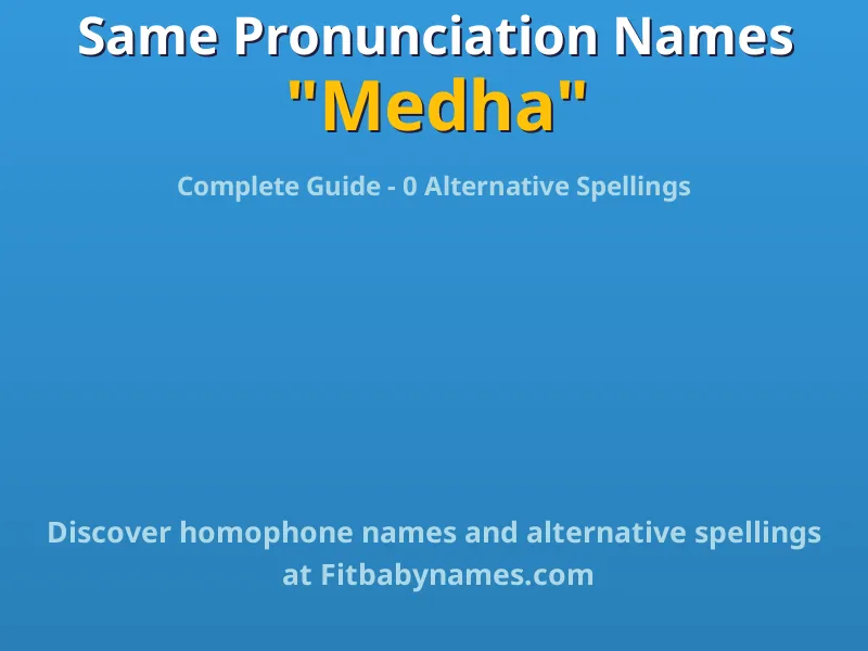 Infographic: Medha same pronunciation names, similar names, and homophone names