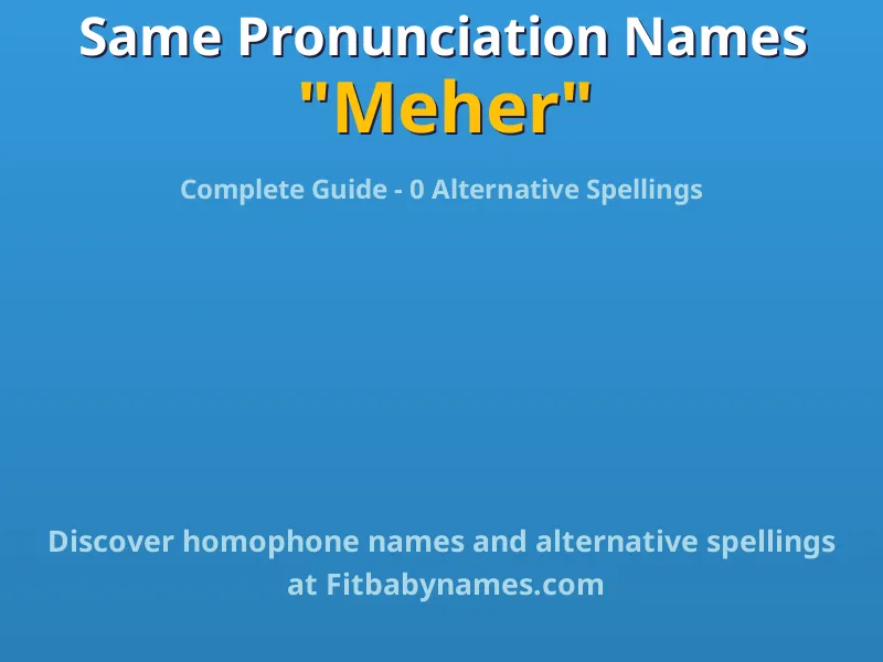 Infographic: Meher same pronunciation names, similar names, and homophone names