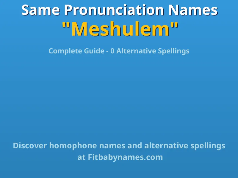 Infographic: Meshulem same pronunciation names, similar names, and homophone names