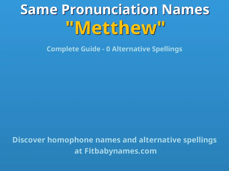 Infographic: Metthew same pronunciation names, similar names, and homophone names