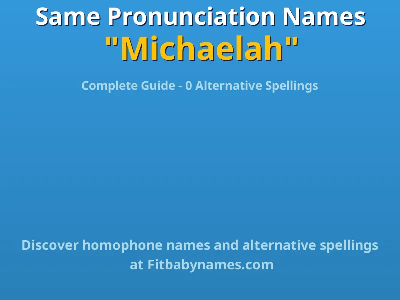 Infographic: Michaelah same pronunciation names, similar names, and homophone names