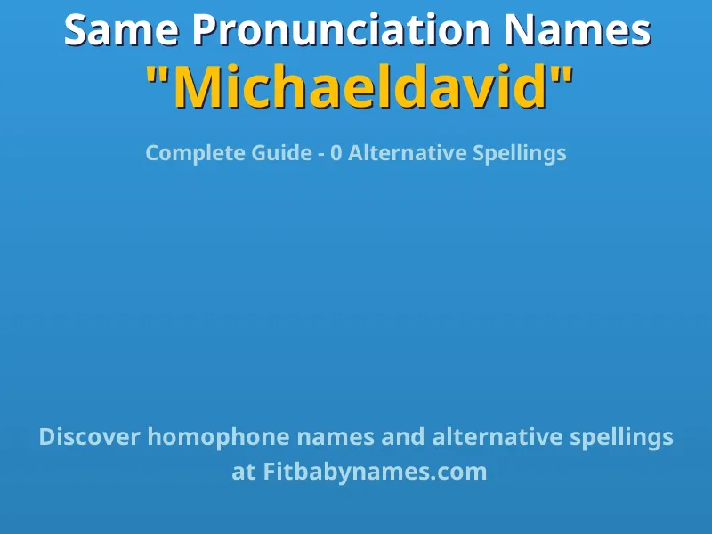 Infographic: Michaeldavid same pronunciation names, similar names, and homophone names