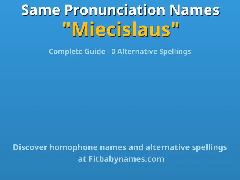 Infographic: Miecislaus same pronunciation names, similar names, and homophone names