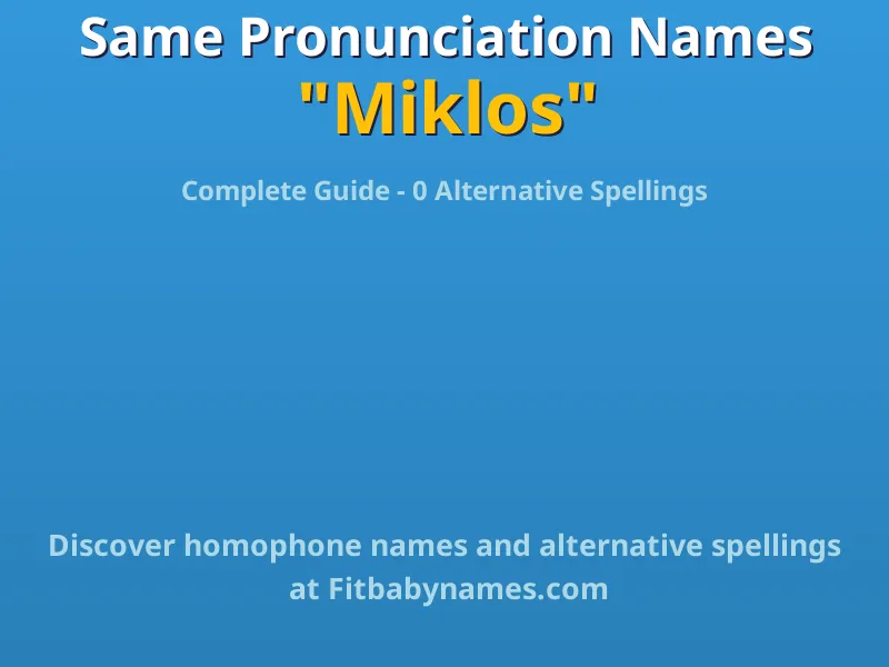 Infographic: Miklos same pronunciation names, similar names, and homophone names