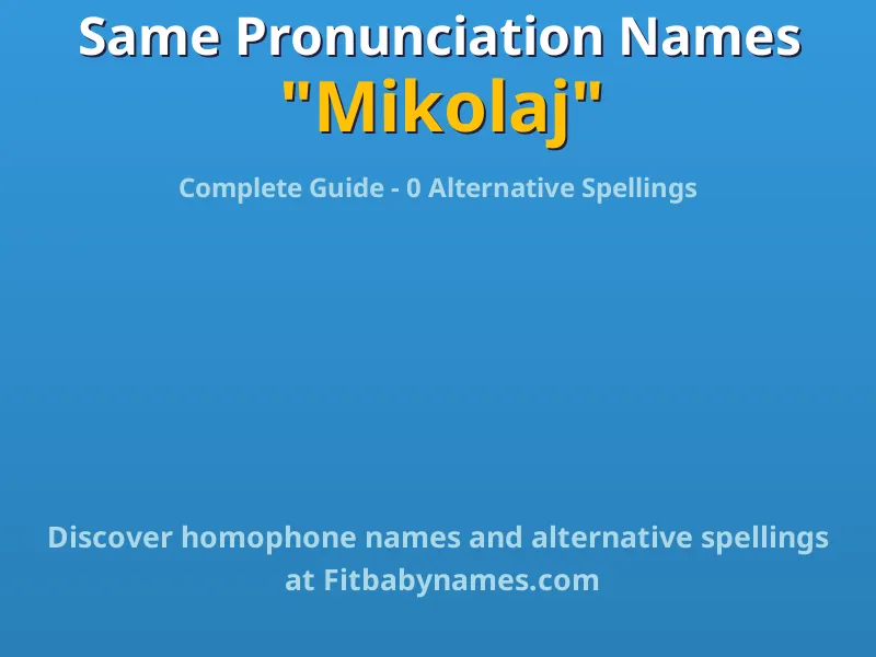 Infographic: Mikolaj same pronunciation names, similar names, and homophone names