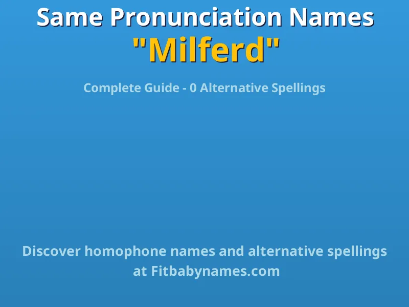 Infographic: Milferd same pronunciation names, similar names, and homophone names