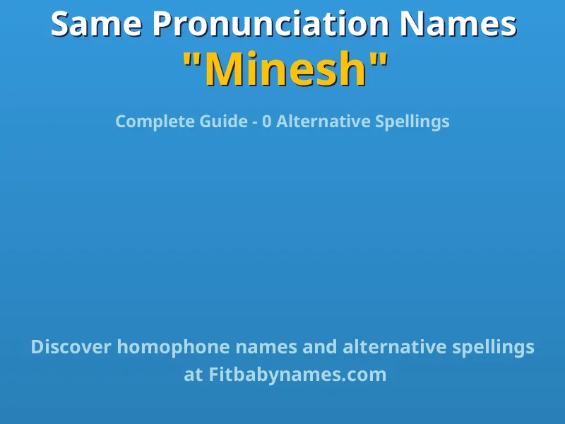 Infographic: Minesh same pronunciation names, similar names, and homophone names