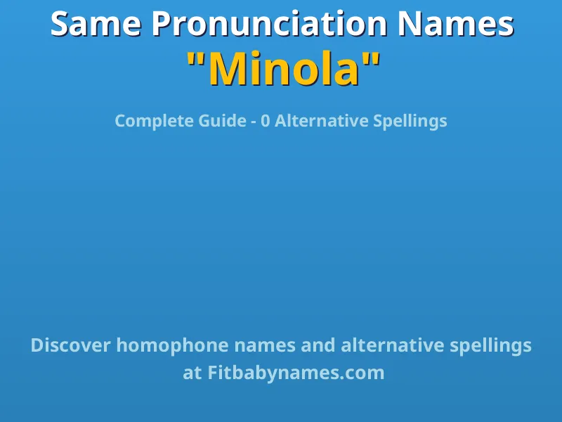 Infographic: Minola same pronunciation names, similar names, and homophone names