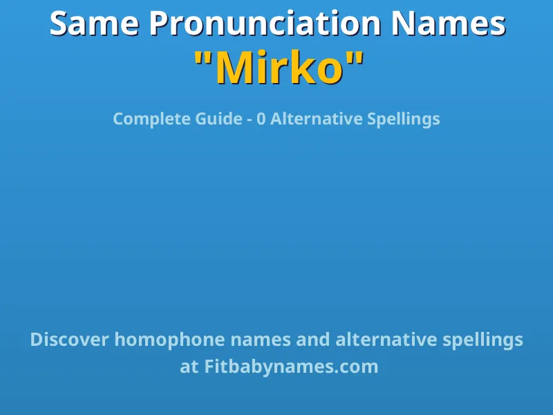 Infographic: Mirko same pronunciation names, similar names, and homophone names