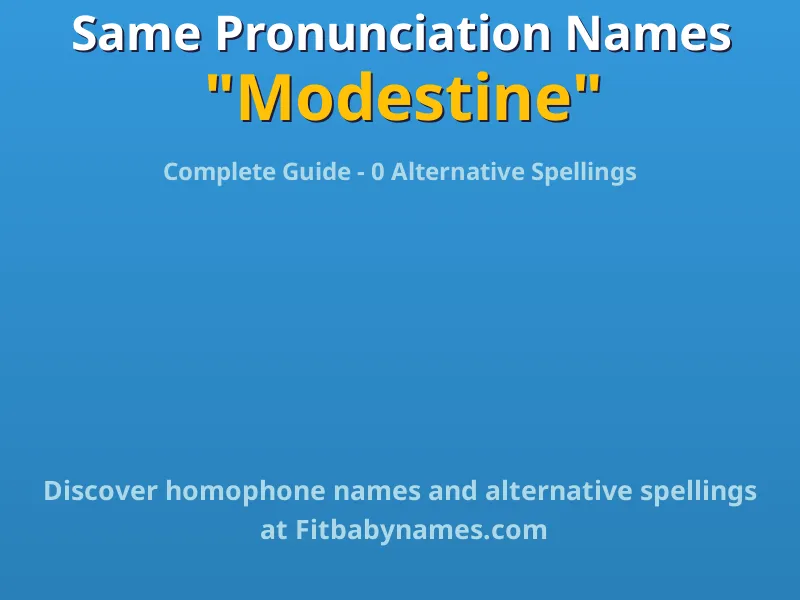 Infographic: Modestine same pronunciation names, similar names, and homophone names