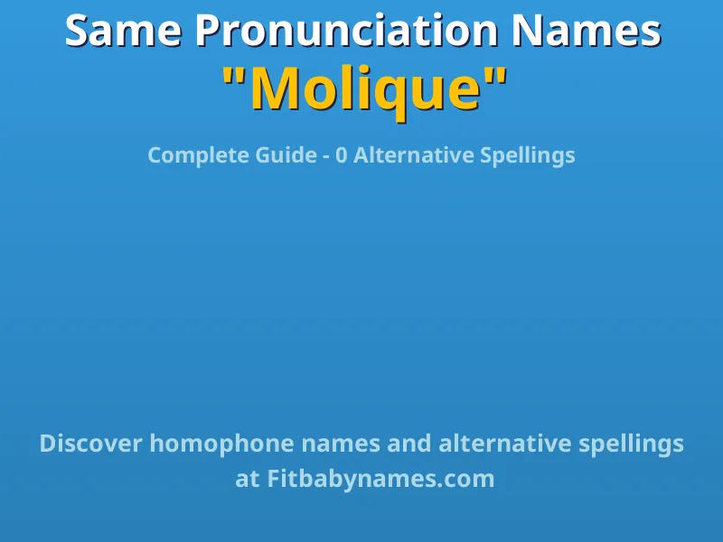 Infographic: Molique same pronunciation names, similar names, and homophone names