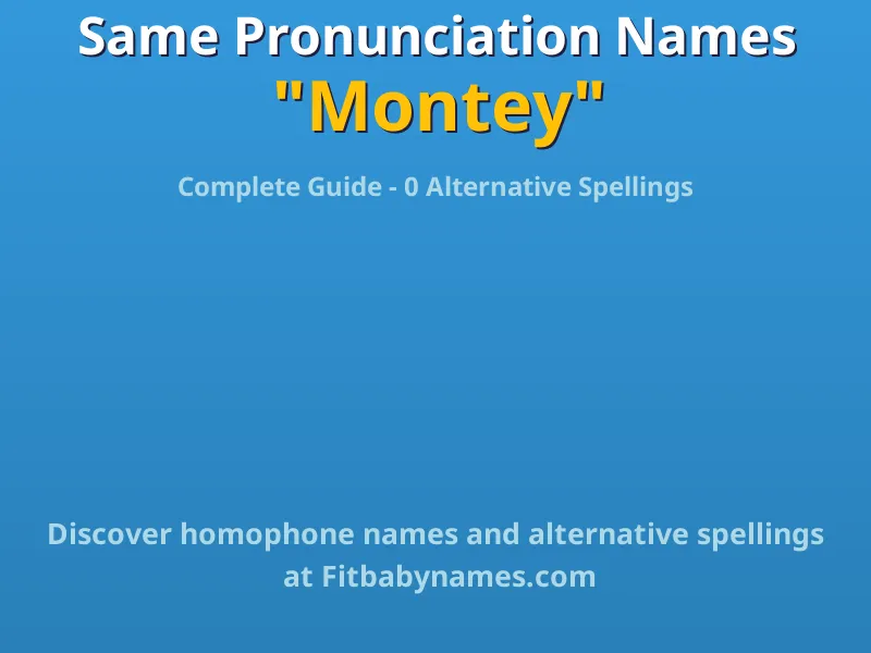 Infographic: Montey same pronunciation names, similar names, and homophone names
