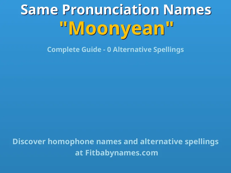 Infographic: Moonyean same pronunciation names, similar names, and homophone names