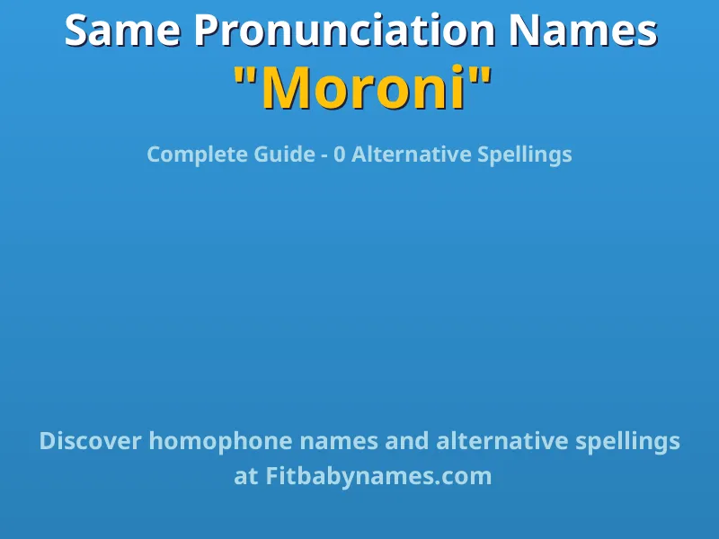 Infographic: Moroni same pronunciation names, similar names, and homophone names