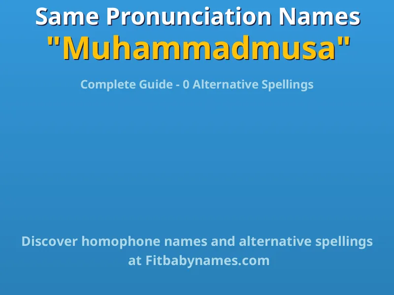 Infographic: Muhammadmusa same pronunciation names, similar names, and homophone names