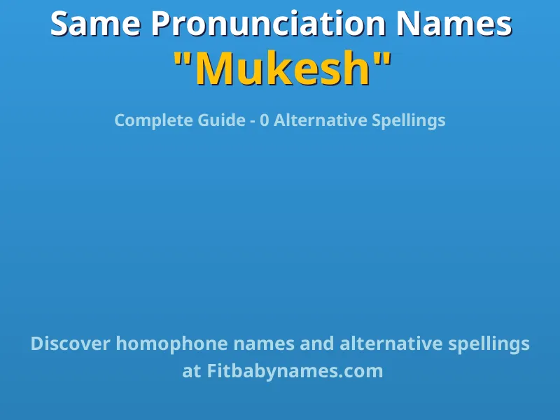 Infographic: Mukesh same pronunciation names, similar names, and homophone names