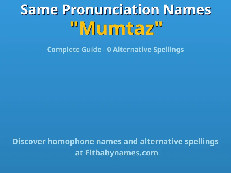 Infographic: Mumtaz same pronunciation names, similar names, and homophone names