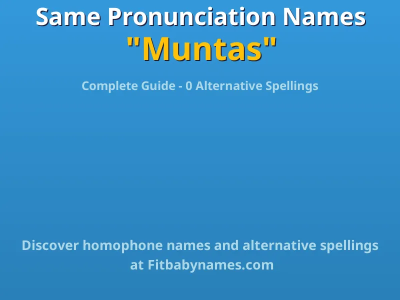 Infographic: Muntas same pronunciation names, similar names, and homophone names