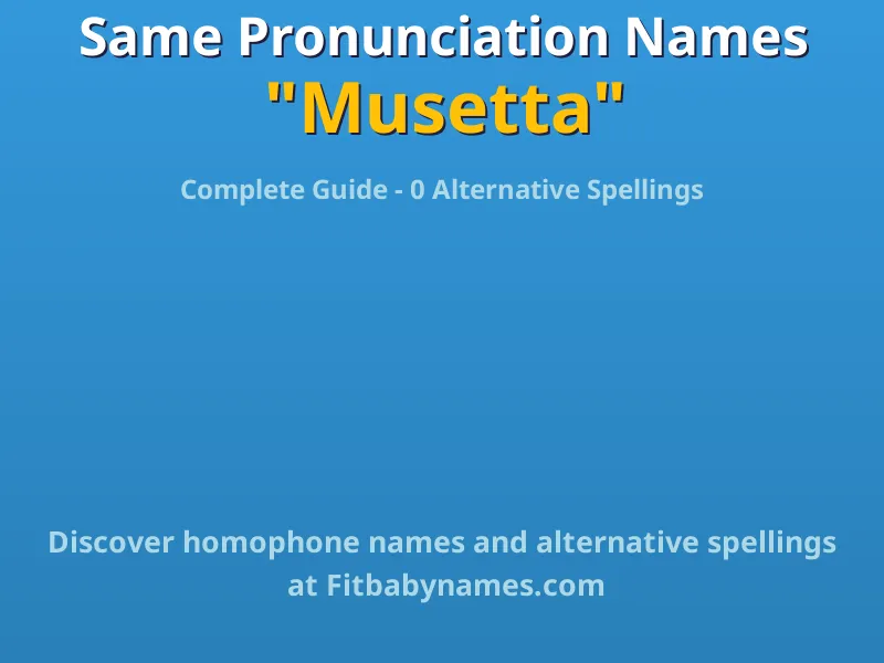 Infographic: Musetta same pronunciation names, similar names, and homophone names