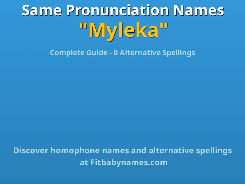 Infographic: Myleka same pronunciation names, similar names, and homophone names