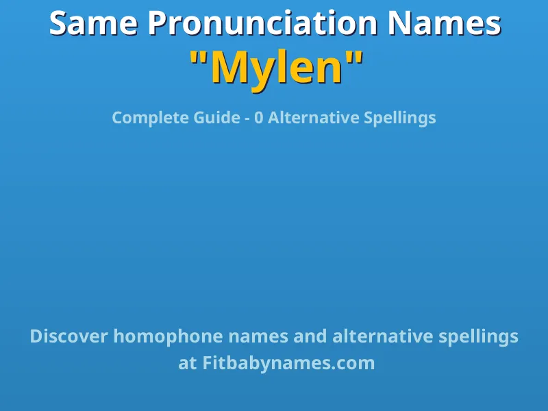 Infographic: Mylen same pronunciation names, similar names, and homophone names