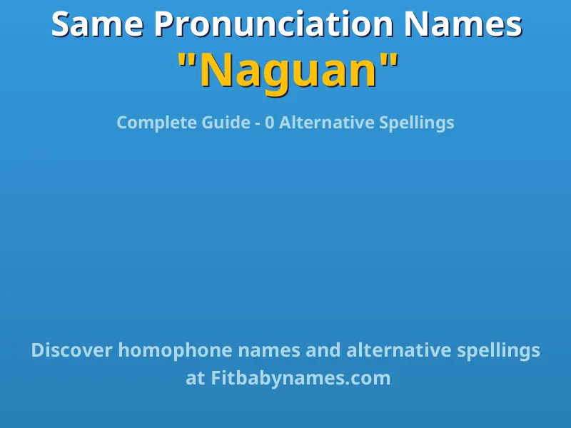 Infographic: Naguan same pronunciation names, similar names, and homophone names