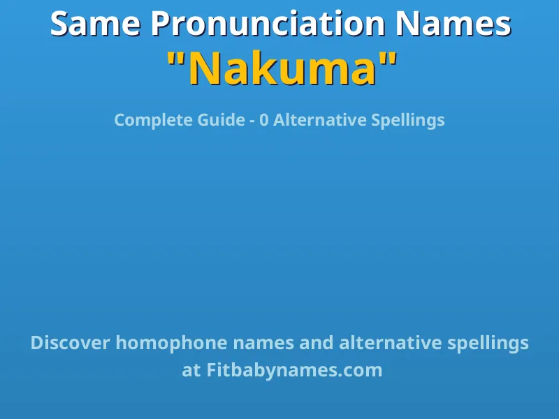 Infographic: Nakuma same pronunciation names, similar names, and homophone names
