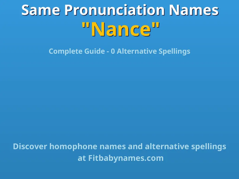 Infographic: Nance same pronunciation names, similar names, and homophone names