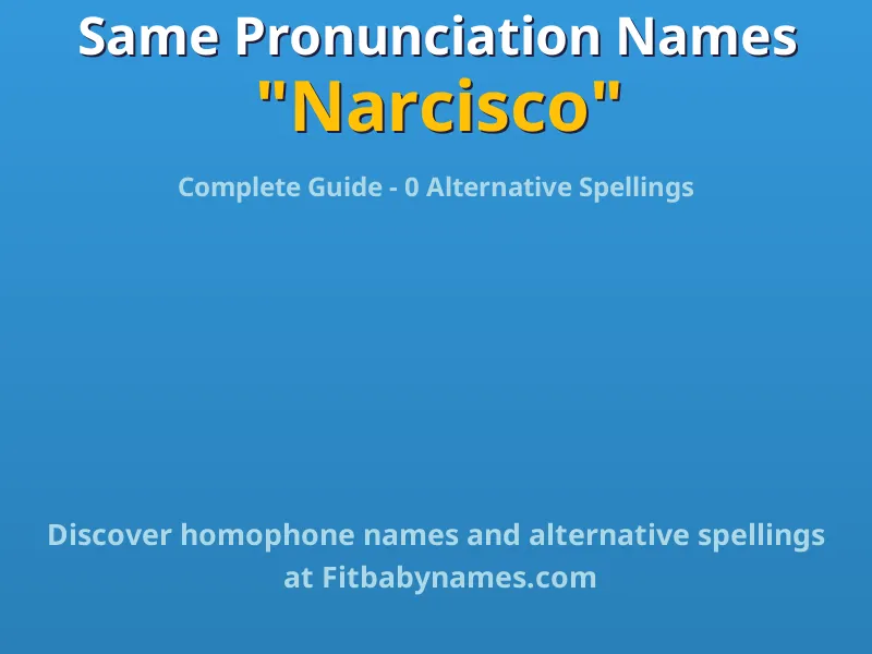 Infographic: Narcisco same pronunciation names, similar names, and homophone names