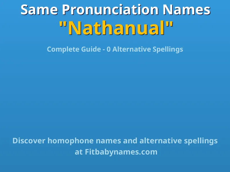 Infographic: Nathanual same pronunciation names, similar names, and homophone names