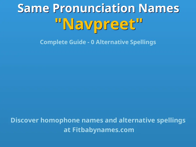 Infographic: Navpreet same pronunciation names, similar names, and homophone names