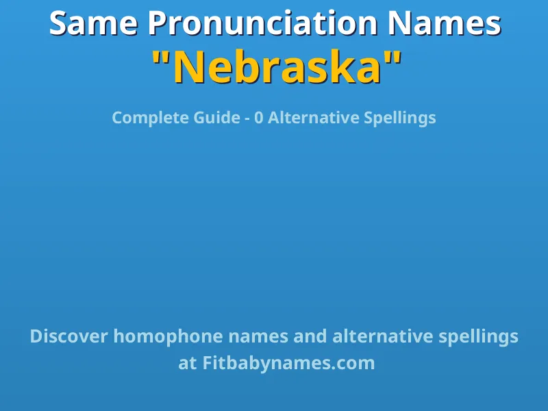 Infographic: Nebraska same pronunciation names, similar names, and homophone names