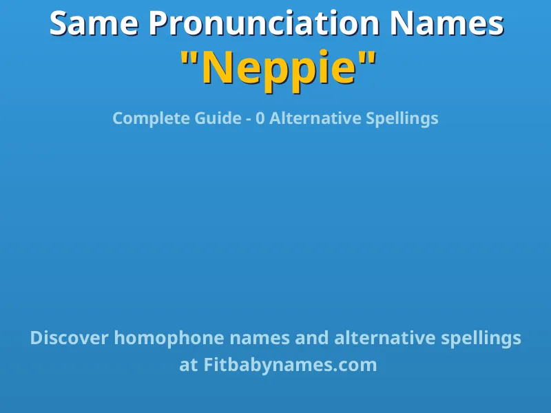 Infographic: Neppie same pronunciation names, similar names, and homophone names