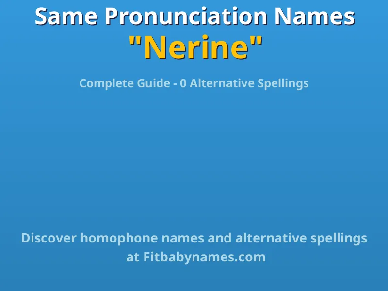 Infographic: Nerine same pronunciation names, similar names, and homophone names