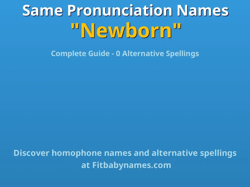 Infographic: Newborn same pronunciation names, similar names, and homophone names