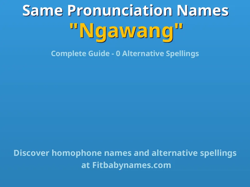 Infographic: Ngawang same pronunciation names, similar names, and homophone names