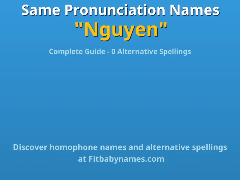 Infographic: Nguyen same pronunciation names, similar names, and homophone names