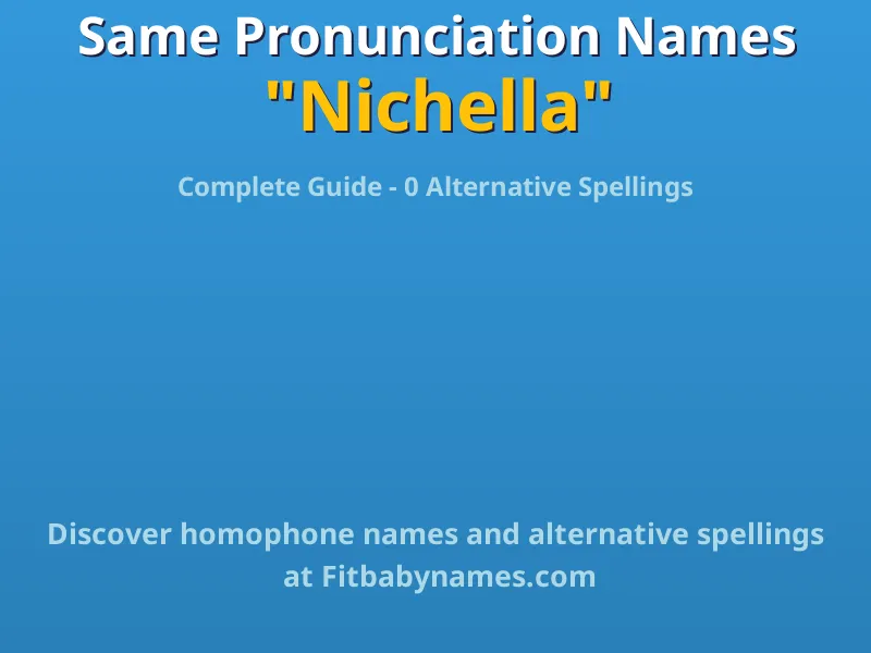 Infographic: Nichella same pronunciation names, similar names, and homophone names