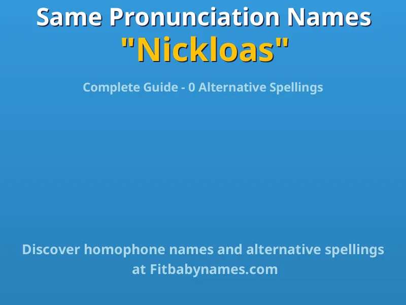 Infographic: Nickloas same pronunciation names, similar names, and homophone names