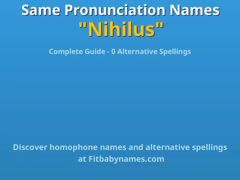 Infographic: Nihilus same pronunciation names, similar names, and homophone names