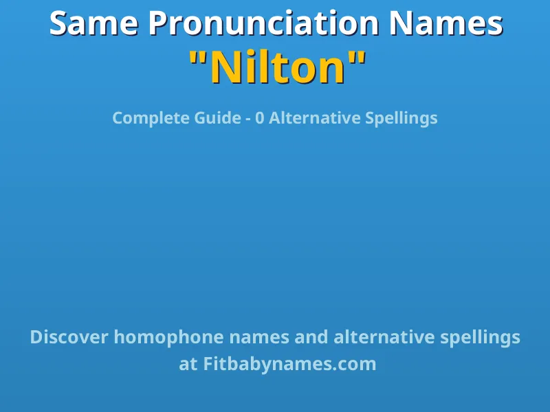 Infographic: Nilton same pronunciation names, similar names, and homophone names