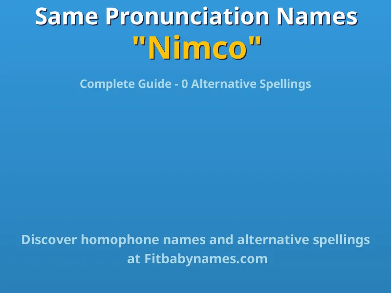 Infographic: Nimco same pronunciation names, similar names, and homophone names