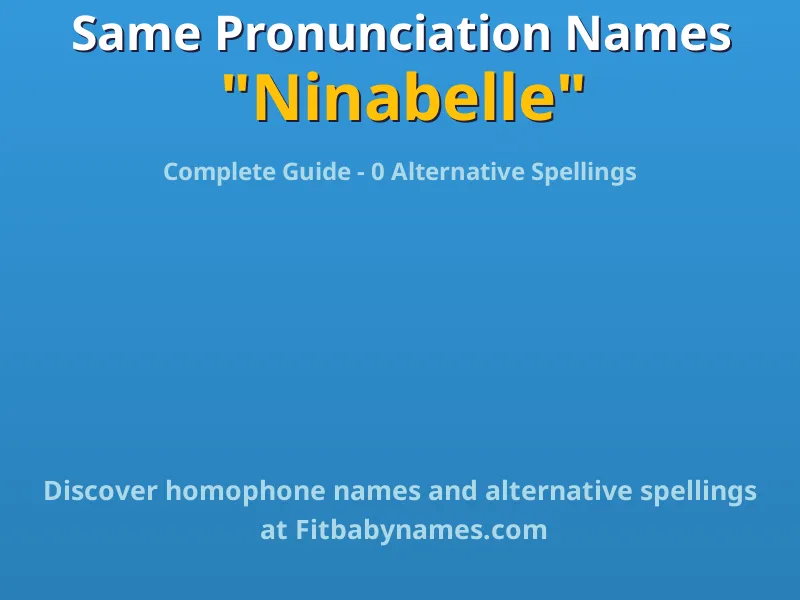 Infographic: Ninabelle same pronunciation names, similar names, and homophone names