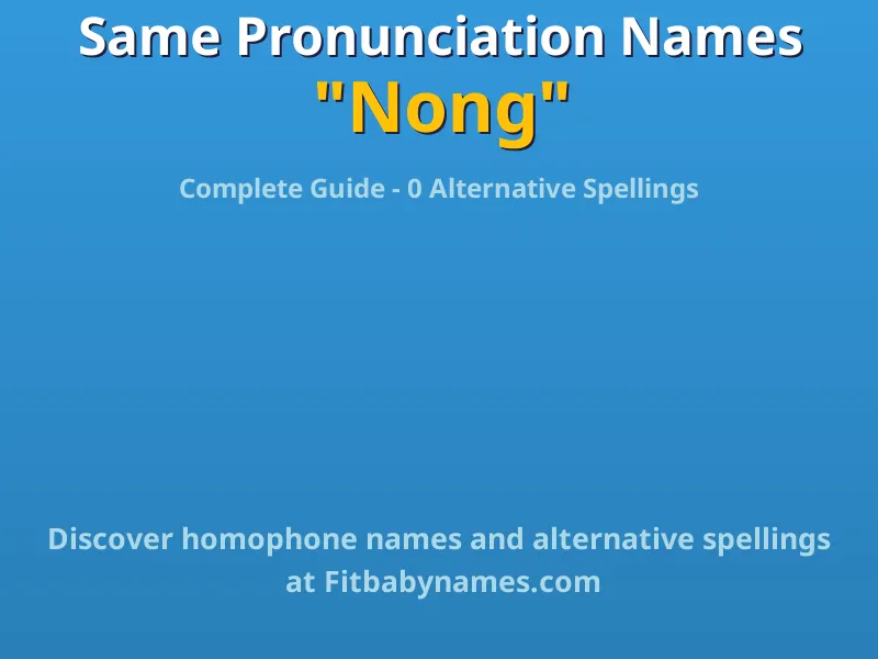 Infographic: Nong same pronunciation names, similar names, and homophone names
